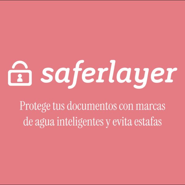 Saferlayer: Protege tu DNI o Pasaporte y evita fraudes con marcas de agua inteligentes